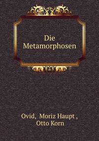 Die Metamorphosen