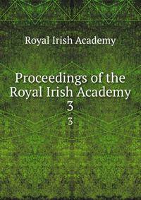 Proceedings of the Royal Irish Academy. 3