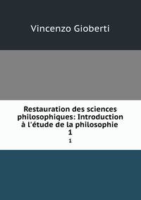 Restauration des sciences philosophiques: Introduction ? l'?tude de la philosophie .