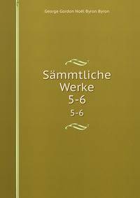 Smmtliche Werke. 5-6