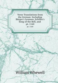 Verse Translations from the German: Including B?rger's Leonore, Schiller's Song of the Bell, and .