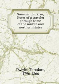 Summer tours; or, Notes of a traveler through some of the middle and northern states