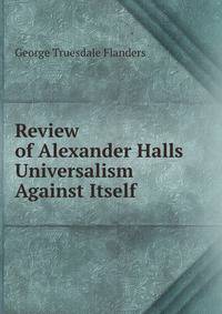 Review of Alexander Halls? Universalism Against Itself