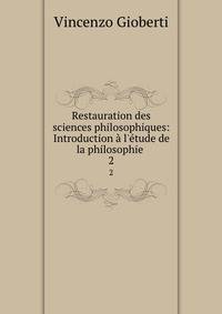 Restauration des sciences philosophiques: Introduction ? l'?tude de la philosophie .