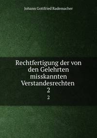 Rechtfertigung der von den Gelehrten misskannten Verstandesrechten Erfahrungsheillehre