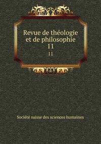Revue de thologie et de philosophie. 11