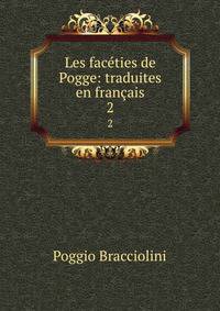Les facties de Pogge: traduites en franais. 2