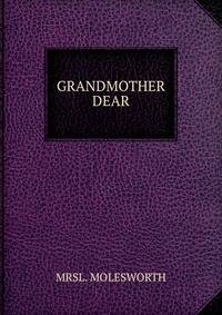 GRANDMOTHER DEAR