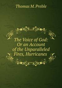 The Voice of God: Or an Account of the Unparalleled Fires, Hurricanes .