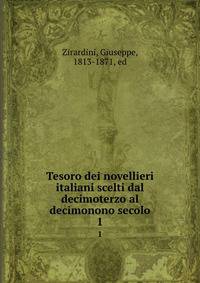 Tesoro dei novellieri italiani scelti dal decimoterzo al decimonono secolo. 1