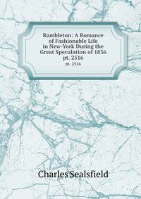 Rambleton: A Romance of Fashionable Life in New-York During the Great Speculation of 1836.. pt. 2516