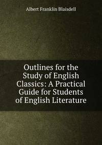 Outlines for the Study of English Classics: A Practical Guide for Students of English Literature