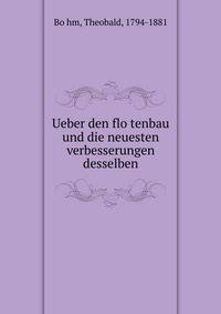 Ueber den flo?tenbau und die neuesten verbesserungen desselben