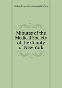 Minutes of the Medical Society of the County of New York
