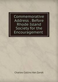 Commemorative Address . Before Rhode Island Society for the Encouragement .