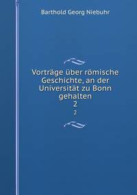 Vortrage uber romische Geschichte, an der Universitat zu Bonn gehalten