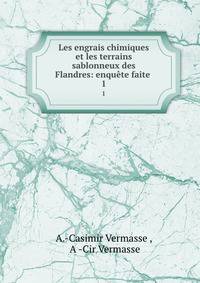 Les engrais chimiques et les terrains sablonneux des Flandres: enqute faite .. 1