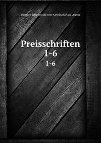 Preisschriften. 1-6