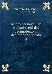 Tesoro dei novellieri italiani scelti dal decimoterzo al decimonono secolo. 2