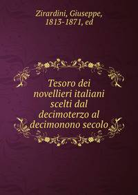 Tesoro dei novellieri italiani scelti dal decimoterzo al decimonono secolo