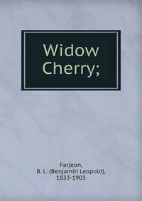 Widow Cherry;