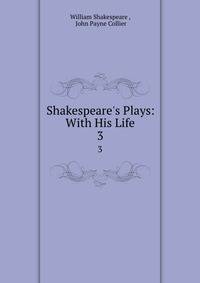 Shakespeare's Plays: With His Life