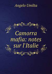 Camorra &amp; mafia: notes sur l'Italie
