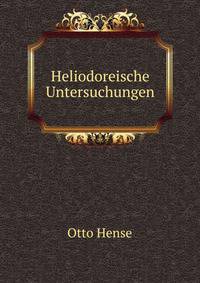 Heliodoreische Untersuchungen