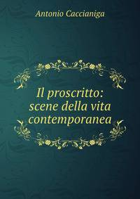 Il proscritto: scene della vita contemporanea