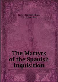 The Martyrs of the Spanish Inquisition