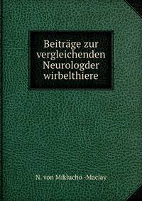 Beitrage zur vergleichenden Neurologder wirbelthiere