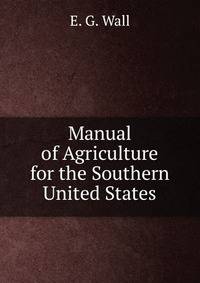 Manual of Agriculture for the Southern United States