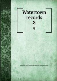 Watertown records. 8