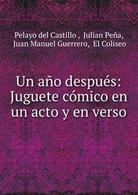 Un ano despues: Juguete comico en un acto y en verso