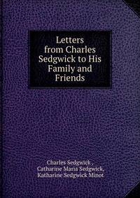 Letters from Charles Sedgwick to His Family and Friends
