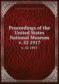 Proceedings of the United States National Museum. v. 52 1917