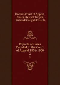 Reports of Cases Decided in the Court of Appeal 1876-1900.. 2