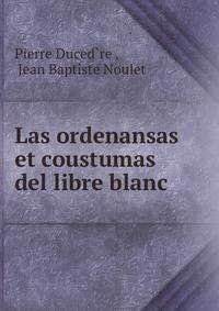 Las ordenansas et coustumas del libre blanc