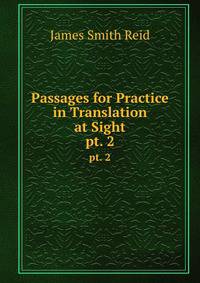 Passages for Practice in Translation at Sight. pt. 2