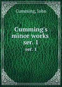 Cumming`s minor works . ser. 1