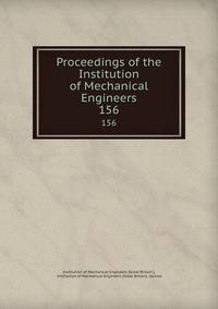 Proceedings of the Institution of Mechanical Engineers. 156