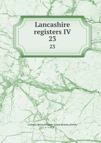 Lancashire registers IV. 23