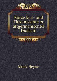 Kurze laut- und Flexionslehre er altgermanischen Dialecte