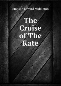 The Cruise of The Kate