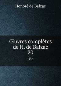 uvres compltes de H. de Balzac. 20