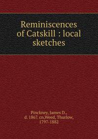 Reminiscences of Catskill : local sketches