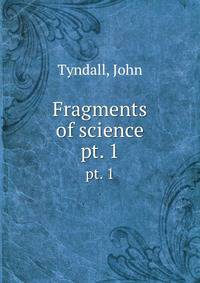 Fragments of science. pt. 1