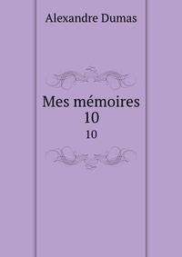 Mes mmoires. 10