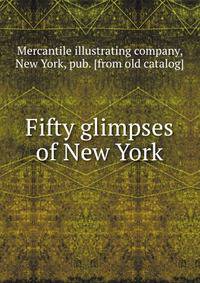 Fifty glimpses of New York