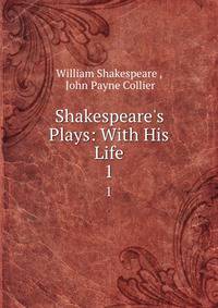Shakespeare's Plays: With His Life